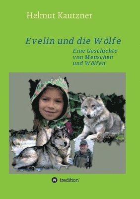 bokomslag Evelin und die Wölfe: Eine Geschichte von Menschen und Wölfen