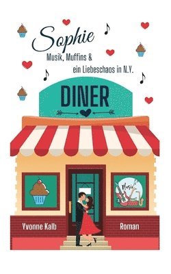 Sophie: Musik, Muffins & ein Liebeschaos in N.Y. (Humorvoller Roman) 1