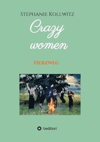bokomslag Crazy women - Herzweg