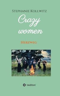 bokomslag Crazy women - Herzweg