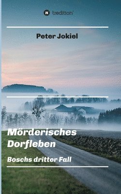 bokomslag Mörderisches Dorfleben: Boschs dritter Fall