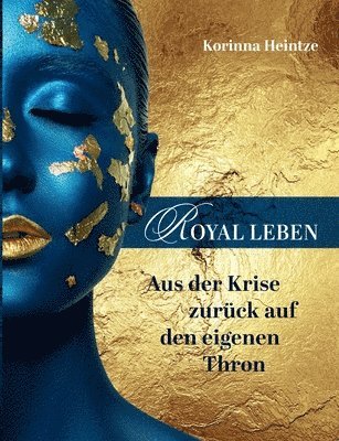 bokomslag Royal Leben: Aus der Krise zurück auf den eigenen Thron