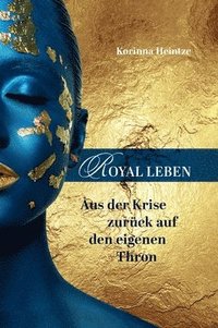 bokomslag Royal Leben: Aus der Krise zurück auf den eigenen Thron