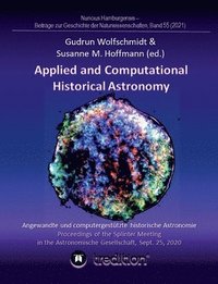 bokomslag Applied and Computational Historical Astronomy. Angewandte und computergestützte historische Astronomie.: Proceedings of the Splinter Meeting in the A