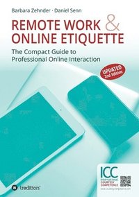 bokomslag Remote Work & Online Etiquette: The Compact Guide to Professional Online Interaction
