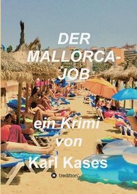 bokomslag Der Mallorca-Job: ein Krimi von Karl Kases