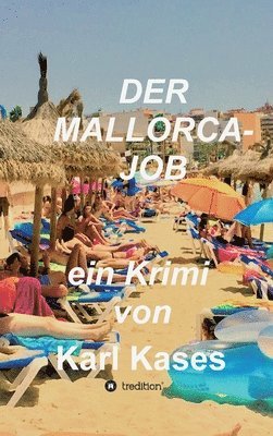 Karl Kases - Der Mallorca-Job: ein Krimi von Karl Kases, Inbunden