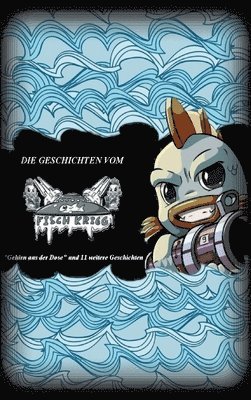 bokomslag Die Geschichten vom Fischkrieg: "Gehirn aus der Dose" und 11 weitere Geschichten