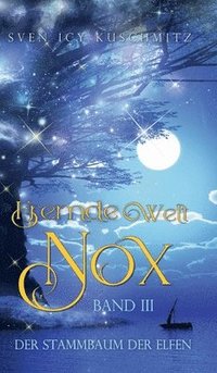bokomslag Fremde Welt Nox Band III: Der Stammbaum der Elfen