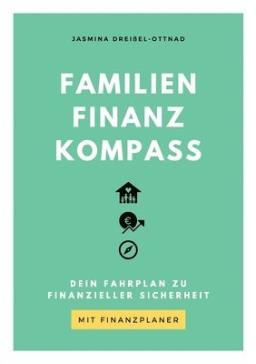 bokomslag Familien Finanz Kompass: Dein Fahrplan zu finanzieller Sicherheit