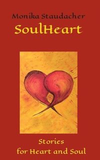 bokomslag SoulHeart: Stories for Heart and Soul