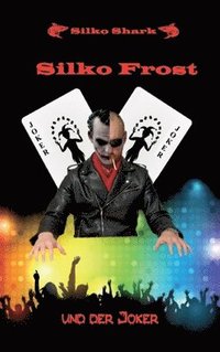 bokomslag Silko Frost: und der Joker