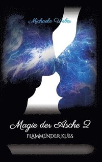 bokomslag Magie der Asche 2: Flammender Kuss