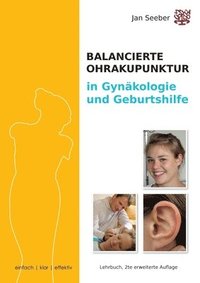 bokomslag Ohrakupunktur in Gynäkologie & Geburtshilfe: Lehrbuch und Praxisleitfaden, erweiterte 2. Auflage