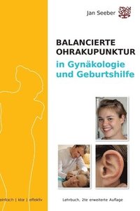 bokomslag Ohrakupunktur in Gynäkologie & Geburtshilfe: Lehrbuch und Praxisleitfaden, erweiterte 2. Auflage