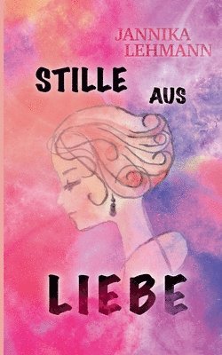 Stille aus Liebe 1