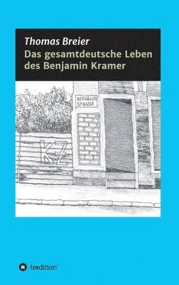 Thomas Breier - Das gesamtdeutsche Leben des Benjamin Kramer, Inbunden