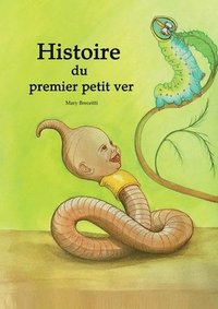 bokomslag Histoire  du premier petit ver