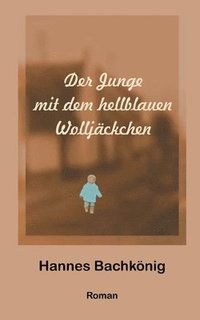 bokomslag Der Junge mit dem hellblauen Wolljäckchen