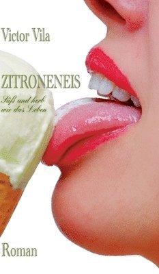 Victor Vila - Zitroneneis: Süß und herb wie das Leben, Inbunden