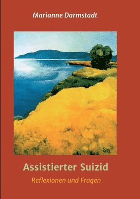 bokomslag Assistierter Suizid: Fragen und Reflexionen