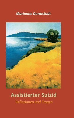 bokomslag Assistierter Suizid: Fragen und Reflexionen