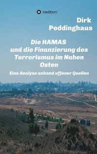 bokomslag Die HAMAS und die Finanzierung des Terrorismus im Nahen Osten: Eine Analyse anhand offener Quellen