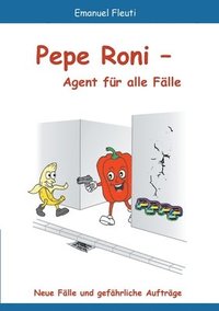 bokomslag Pepe Roni - Agent für alle Fälle: Neue Fälle und gefährliche Aufträge