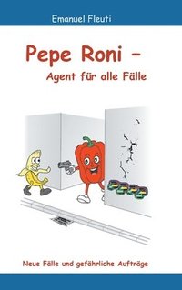 bokomslag Pepe Roni - Agent für alle Fälle: Neue Fälle und gefährliche Aufträge