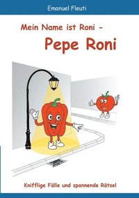 bokomslag Mein Name ist Roni - Pepe Roni: Knifflige Fälle und spannende Rätsel
