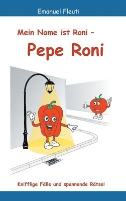 Mein Name ist Roni - Pepe Roni: Knifflige Fälle und spannende Rätsel 1