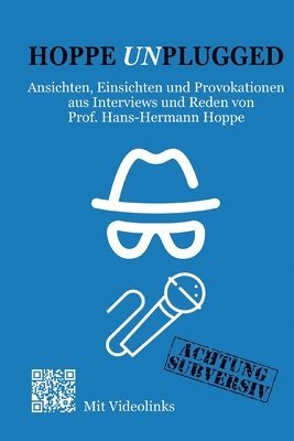 bokomslag Hoppe Unplugged: Ansichten, Einsichten und Provokationen aus Interviews und Reden von Hans-Hermann Hoppe