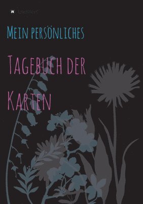 Katja Ehrhardt - Tagebuch der Karten: mein persönliches Kartenlegetagebuch, Häftad