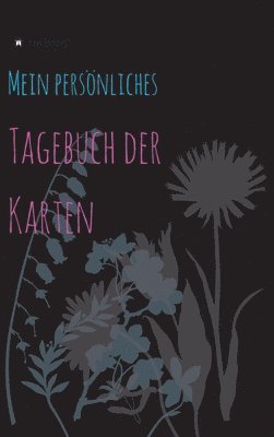 Tagebuch der Karten: mein persönliches Kartenlegetagebuch 1