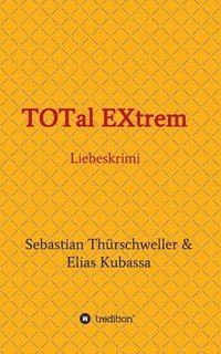 bokomslag TOTal EXtrem: Liebeskrimi