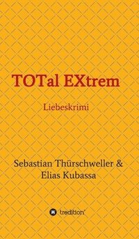 bokomslag TOTal EXtrem: Liebeskrimi