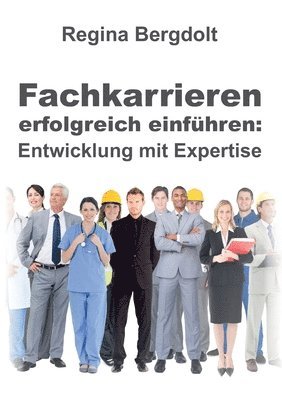 bokomslag Fachkarrieren erfolgreich einführen: Entwicklung mit Expertise