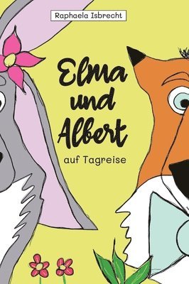 bokomslag Elma und Albert auf Tagreise