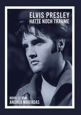 Elvis Presley hatte noch Träume 1