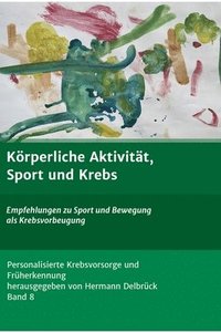 bokomslag Körperliche Aktivität und Krebs: Empfehlungen zu Sport und Bewegung als Krebsvorbeugung