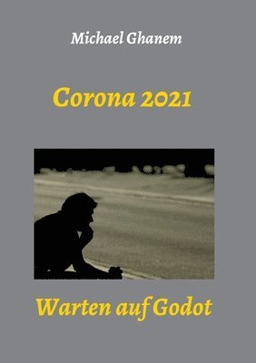 bokomslag Corona 2021: Warten auf Godot