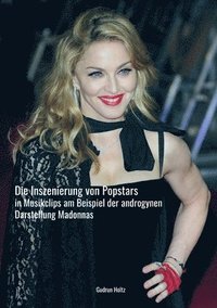 bokomslag Die Inszenierung von Popstars in Musikclips