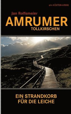 Amrumer Tollkirschen: Ein Strandkorb für die Leiche