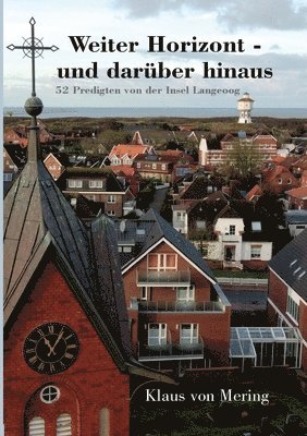 Klaus Von Mering, Klaus von Mering - Weiter Horizont - und darüber hinaus: 52 Predigten von der Insel Langeoog, Häftad