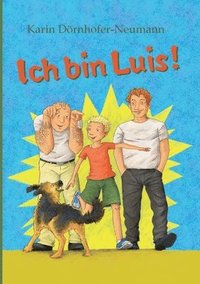 bokomslag Ich bin Luis!: Ein Roman, nicht nur für Kinder