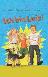 bokomslag Ich bin Luis!: Ein Roman, nicht nur für Kinder