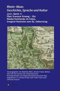 bokomslag Über Grenzen hinweg - Die Niederrheinlande im Fokus: Festschrift für Prof. Irmgard Hantsche zum 85. Geburtstag