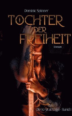 Tochter der Freiheit - Die Krycal-Saga Band 1 1