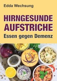 bokomslag Hirngesunde Aufstriche: Essen gegen Demenz