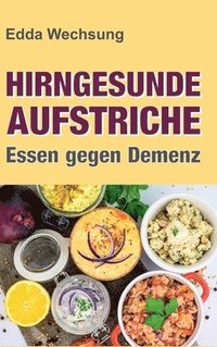 bokomslag Hirngesunde Aufstriche: Essen gegen Demenz